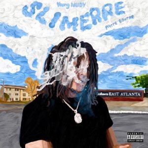 Young Nudy & Pi’erre Bourne – Sli’merre