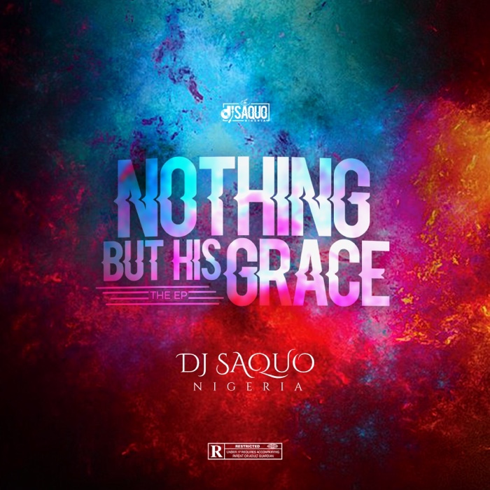 Dj Saquo – Nothing But His Grace (EP)