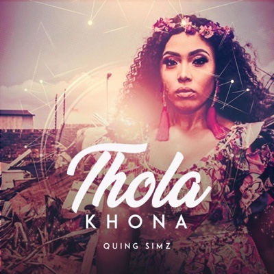 Quing Simz – Thola Khona mp3 download