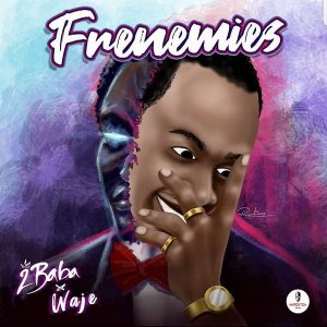 2Baba Ft. Waje – Frenemies