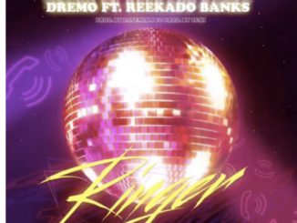Dremo - Ringer Ft. Reekado Banks