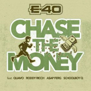 E-40 - Chase The Money Ft. Quavo, ScHoolboy Q, A$AP Ferg & Roddy Ricch