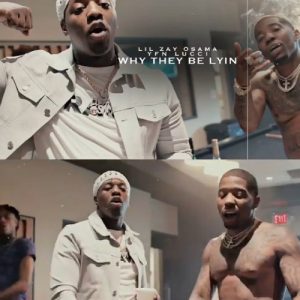 Lil Zay Osama – Why They Be Lyin Ft. YFN Lucci