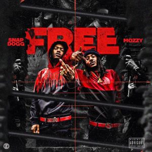 Snap Dogg - Free Ft. Mozzy