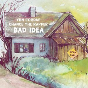 YBN Cordae - Bad Idea Ft. Chance The Rapper