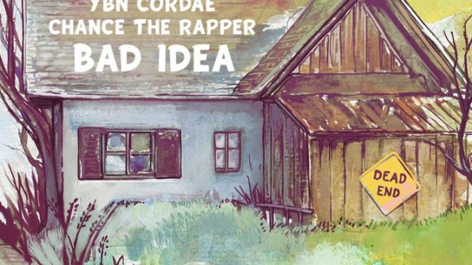 YBN Cordae - Bad Idea Ft. Chance The Rapper YBN Cordae - Bad Idea Ft. Chance The Rapper