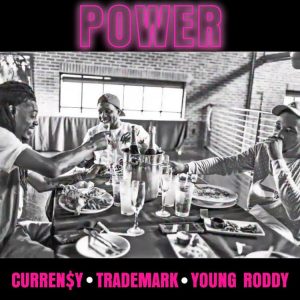 Curren$y, Trademark Da Skydiver & Young Roddy - Power