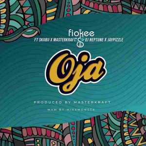Fiokee Ft. Skiibii x Masterkraft x DJ Neptune – Oja