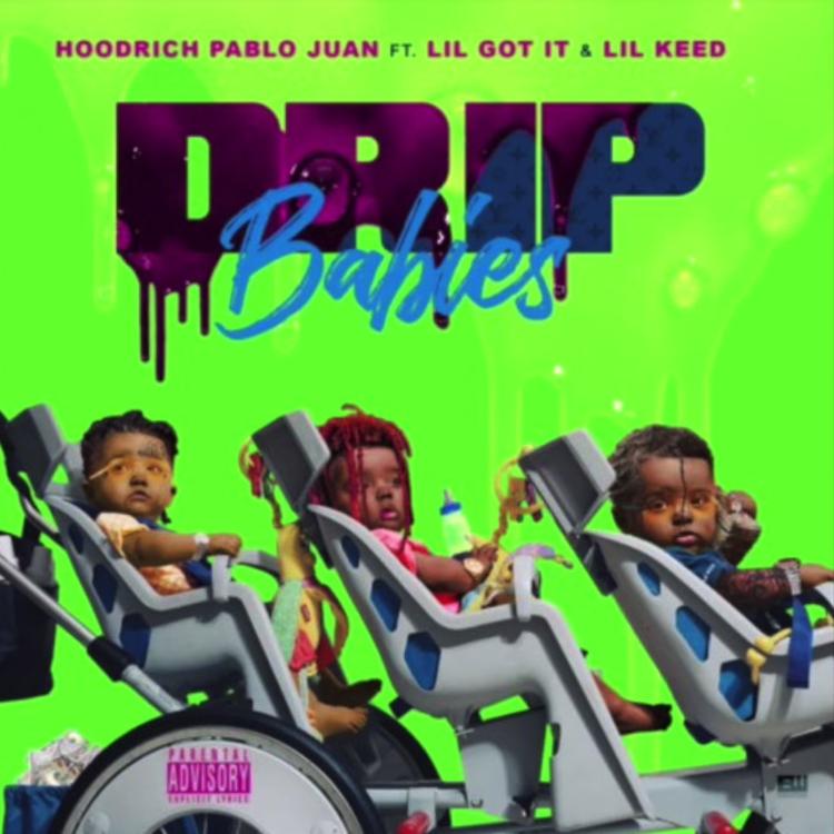 Hoodrich Pablo Juan - Drip Babies Ft. Lil Gotit & Lil Keed