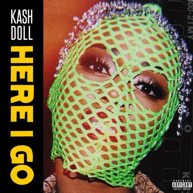 Kash Doll - Here I Go