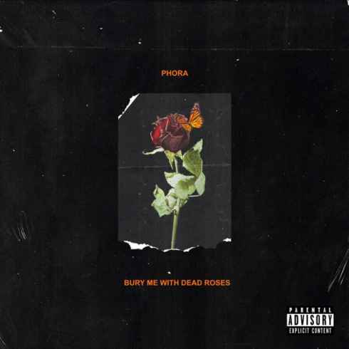 Phora – Bury Me With Dead Roses (Album)