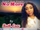 Ruth Love Releases New Song NO MORE