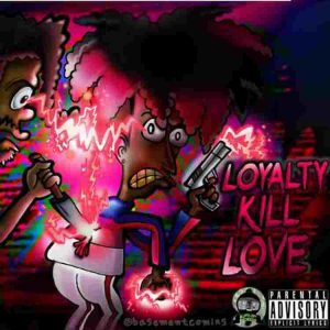 9lokknine – Loyalty Kill Love
