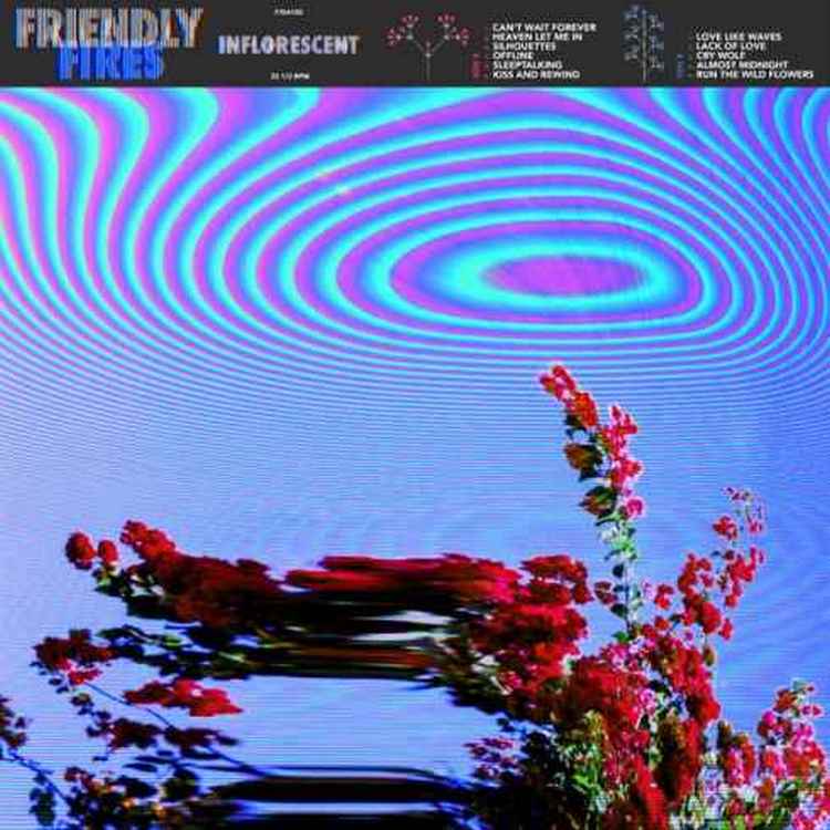 Friendly Fires – Inflorescent (Album)