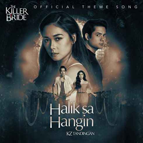KZ Tandingan – Sa Hangin (From “The Killer Bride”)