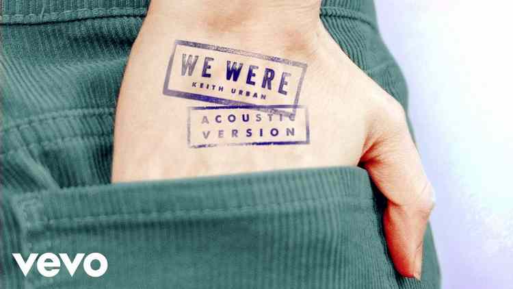 Keith Urban - We Were (Acoustic Version)