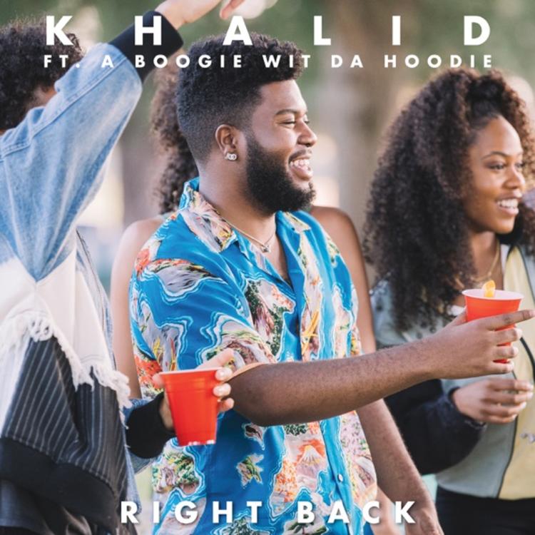 Khalid - Right Back Ft. A Boogie wit da Hoodie