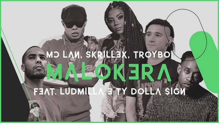 MC Lan, Skrillex & TroyBoi - Malokera ft. Ludmilla, Ty Dolla $ign