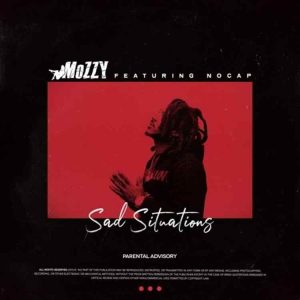 Mozzy - Sad Situations ft. NoCap