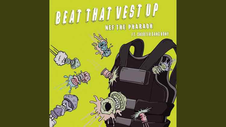 NEF The Pharaoh - Beat That Vest Up ft. Shootergang