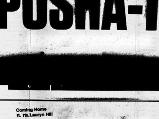 Pusha T - Coming Home ft. Lauryn Hill