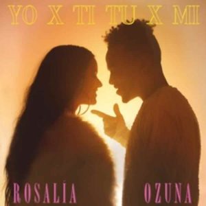 ROSALÍA - Yo x Ti, Tu x Mi Ft. Ozuna