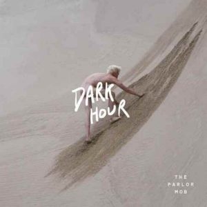 The Parlor Mob – Dark Hour (Album)