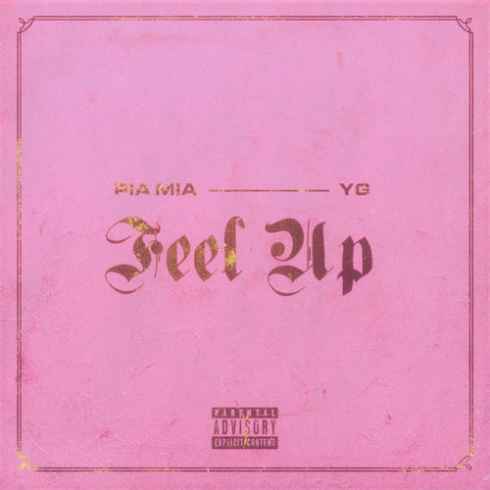 Pia Mia & YG – Feel Up