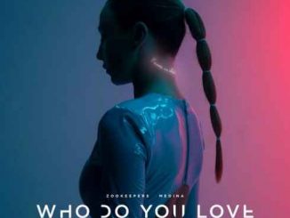 Zookeepers & Medina – Who Do You Love