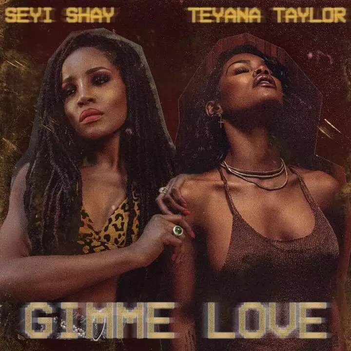 Seyi Shay– Gimme Love (Remix) ft. Teyana Taylor mp3 download 
