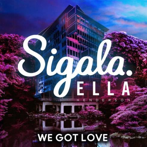 Sigala – We Got Love (ft. Ella Henderson) [MP3 Download]