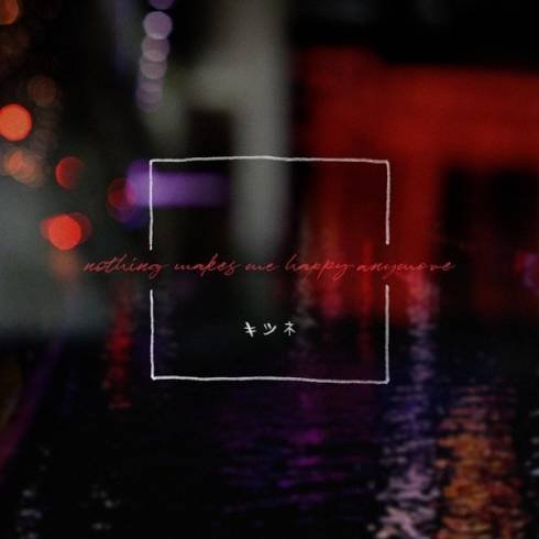 Kitsune – Nothing Makes Me Happy Anymore (Album Download)