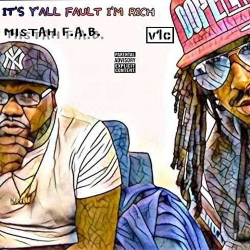 Mistah F.A.B. & V1C – It’s Y’all Fault I’m Rich (Album Download)