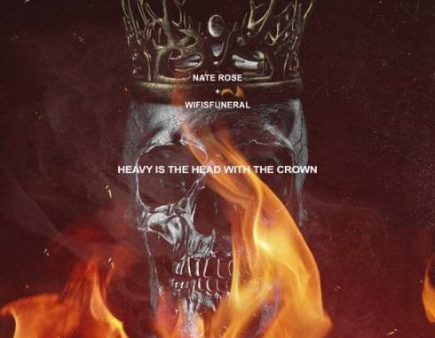 nate-rose-heavy-is-the-head-with-the-crown-feat-wifisfuneral-download8577061226064834592.jpg