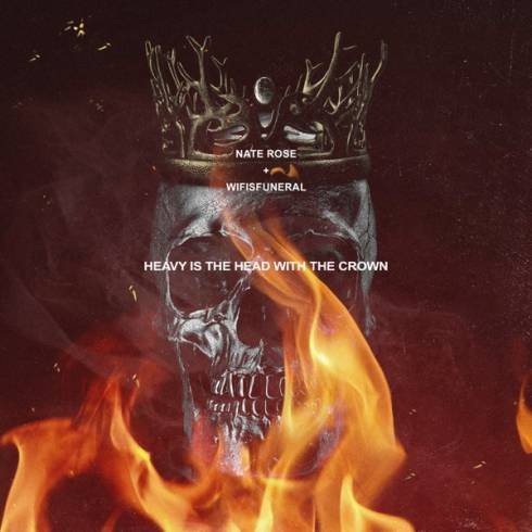 Nate Rose – Heavy Is the Head With the Crown (ft. wifisfuneral) [Download]