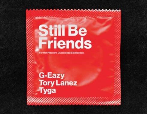 g-eazy-still-be-friends-feat-tory-lanez-tyga-download7874540808276759952.jpg