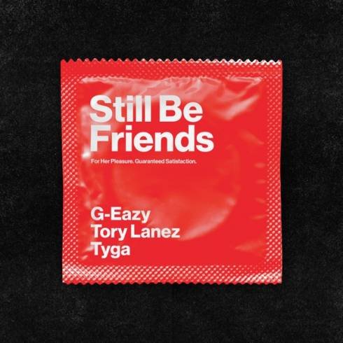 G-Eazy – Still Be Friends (ft. Tory Lanez & Tyga) [MP3 Download]