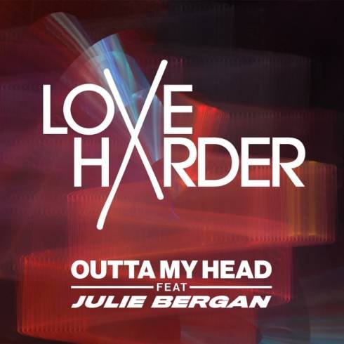 Love Harder – Outta My Head (ft. Julie Bergan) [mp3 download]