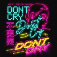 ade-dont-cry-download5009644009718159633.jpg