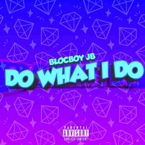 Blocboy JB - Do What I Do (download)
