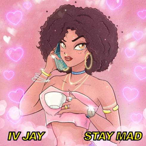 IV Jay – Stay Mad (download)