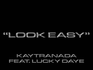 KAYTRANADA – Look Easy ft. Lucky Daye (download)