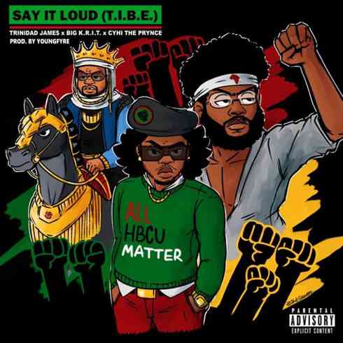 Trinidad James - Say It Loud Ft. Big K.R.I.T. and CyHi the Prynce (download)