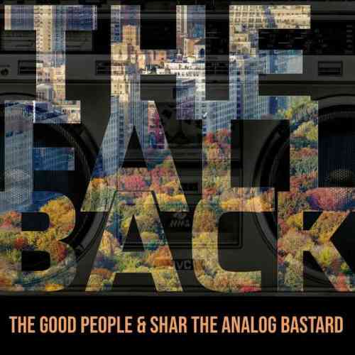 The Good People & Shar The Analog Bastard – The Fall Back EP (download)