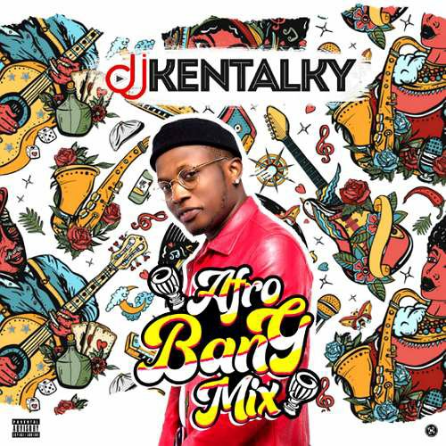 Dj Kentalky Afro Bang Mix 