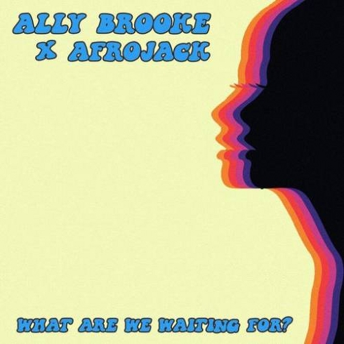 Ally Brooke – What Are We Waiting For (download)