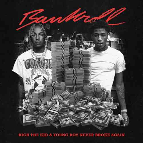 Rich The Kid x Youngboy Never Broke Again - Bankroll (download)