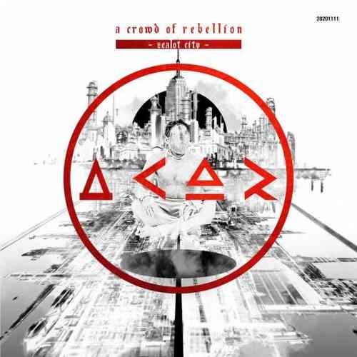 A crowd of rebellion – Zealot City album (download)