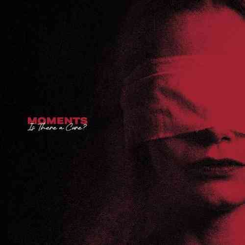 Moments – Is There a Cure Album (download)