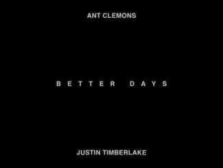 Ant Clemons & Justin Timberlake – Better Days (download)